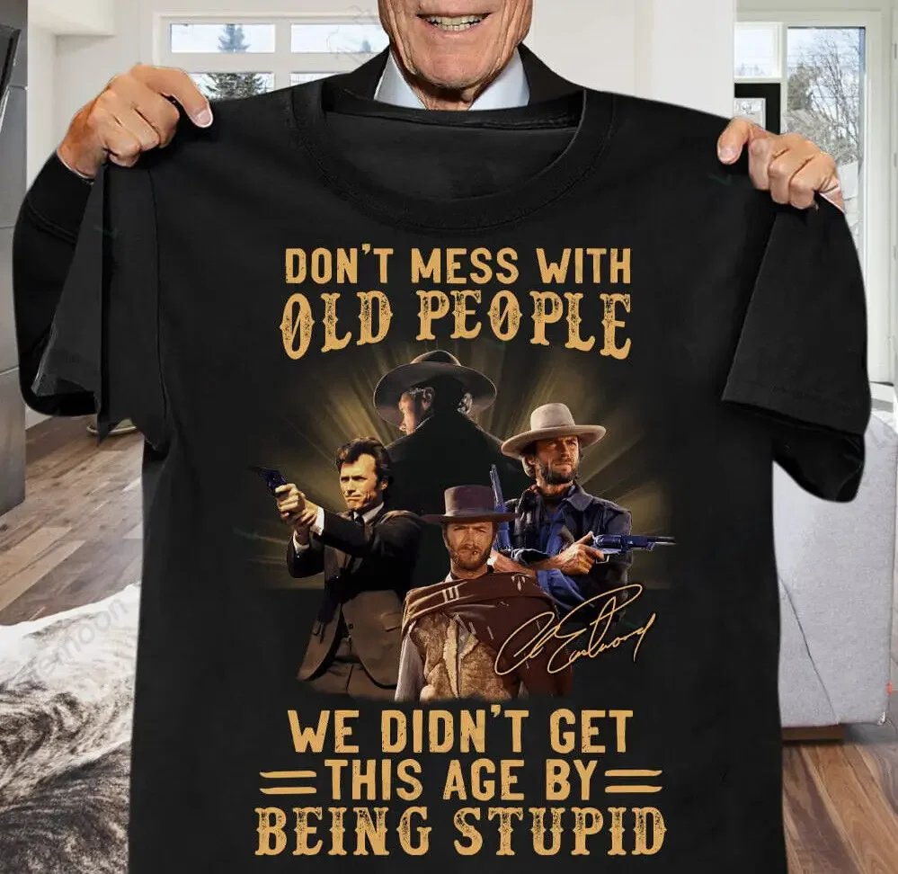 Clint Eastwood Don't Mess With Old People Shirt Black Unisex S-5XL