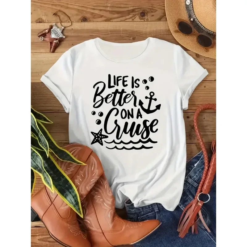 A Better Life on A Cruise Ship Printed Short Sleeved Leisure Women's Fashion Women's Pattern T-shirt Women's Printed Summer Top