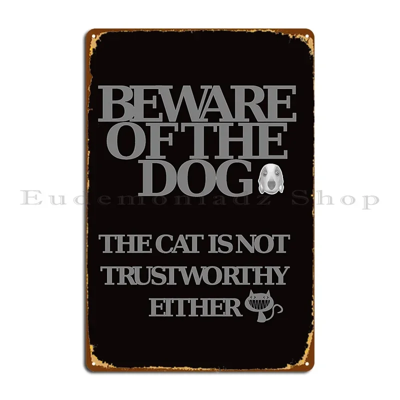 Méfiez-vous du chien, le chat n'est pas digne de confiance, design de panneau métallique, peinture personnalisée pour Pub, affiche en étain personnalisée