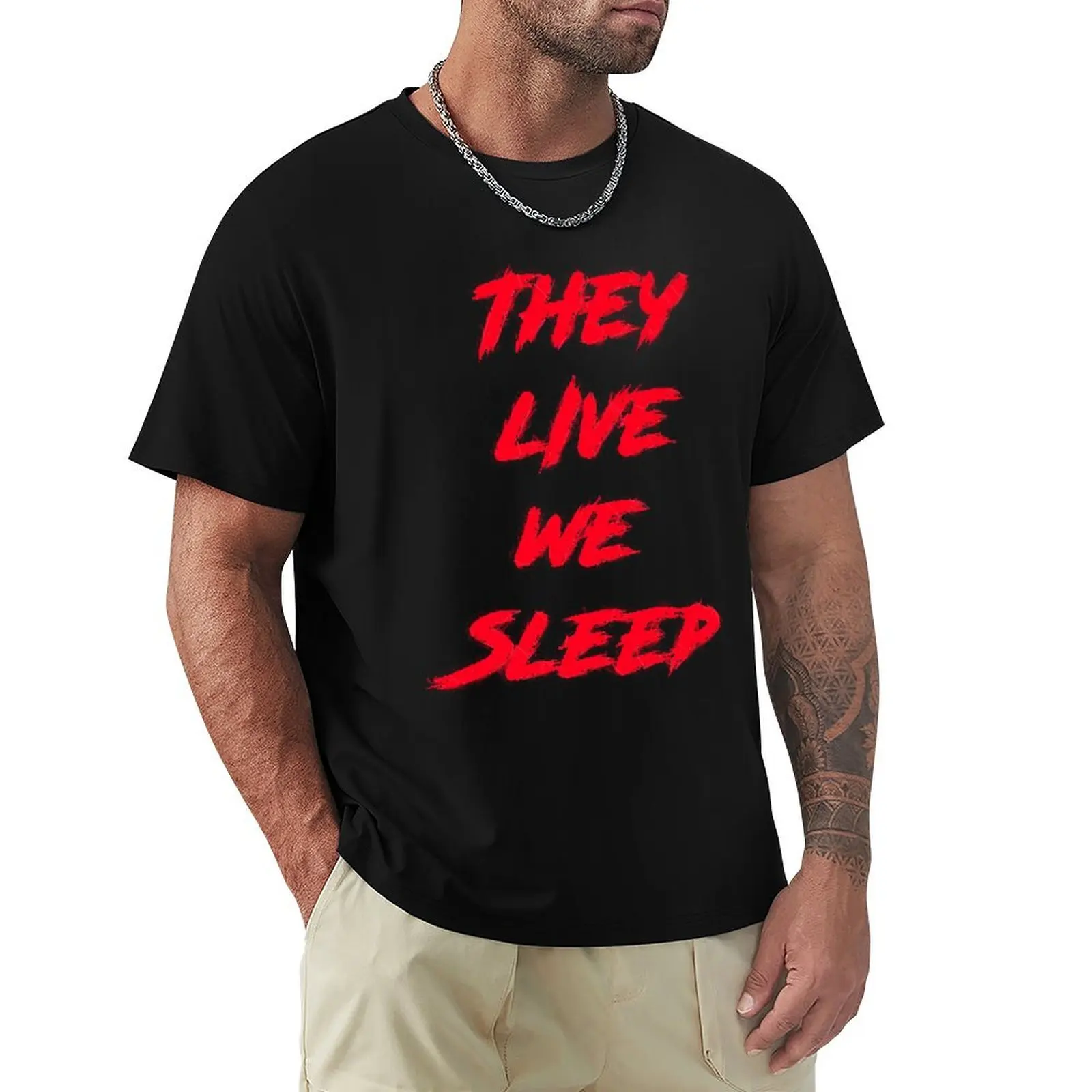 They Live We Sleep (Classic) T-Shirt Work Wear Short Sleeve T-Shirt