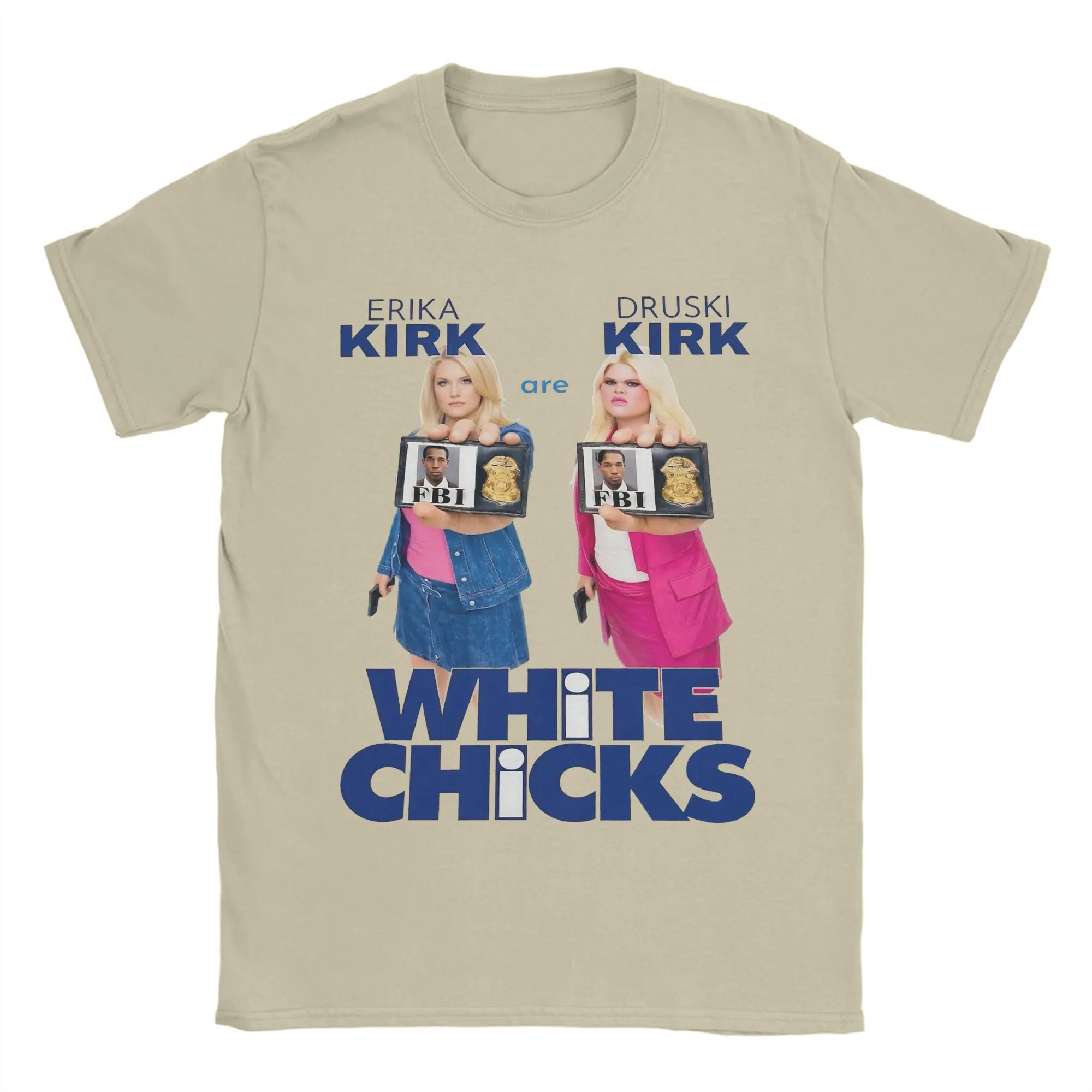 Men White Chicks Druski Kirk and Erika Kirk T Shirt  Pure Cotton Tops Novelty Short Sleeve O Neck Tees Birthday Gift T-Shirt