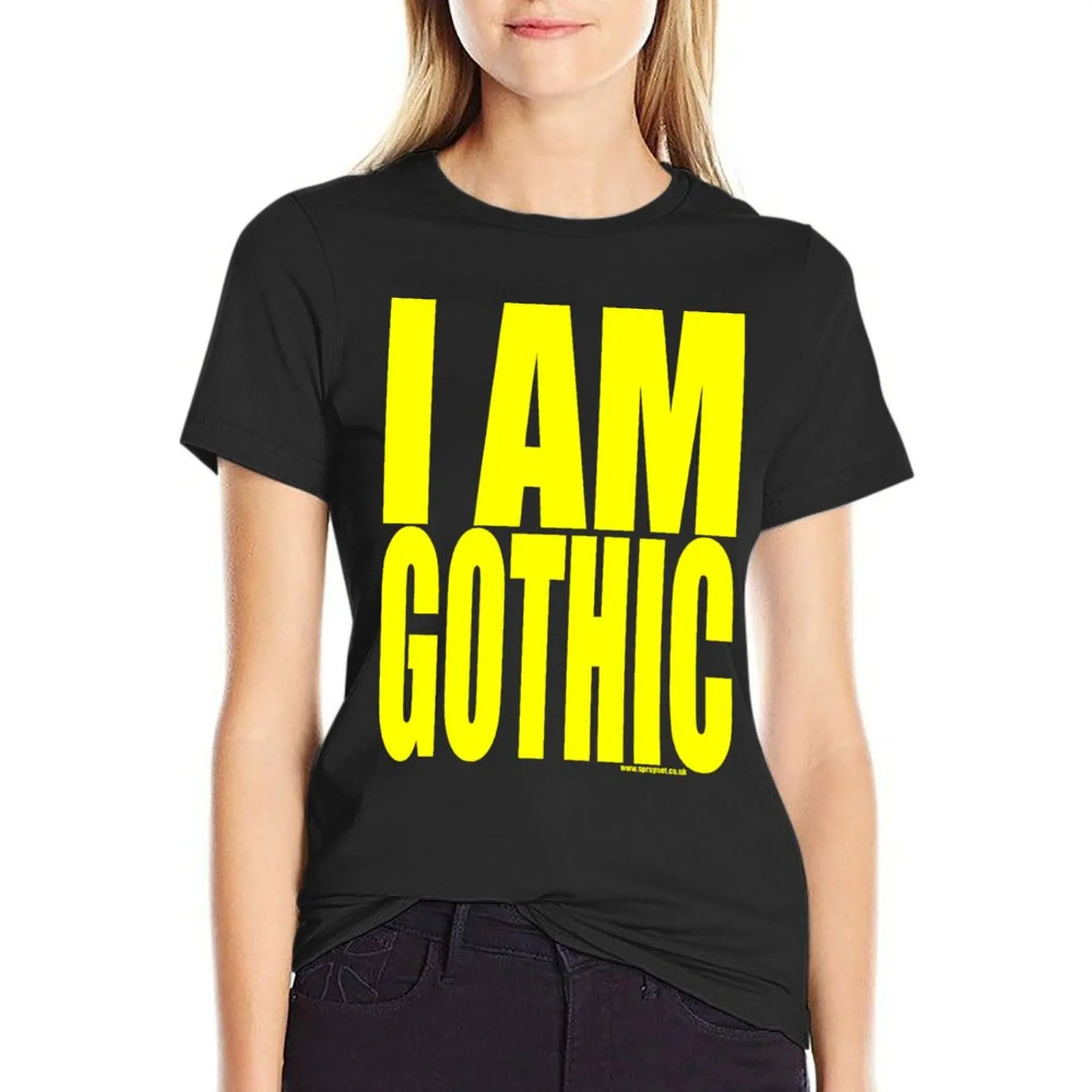 SPRAY - I Am Gothic T-Shirt funny Aesthetic clothing cotton t shirts Women
