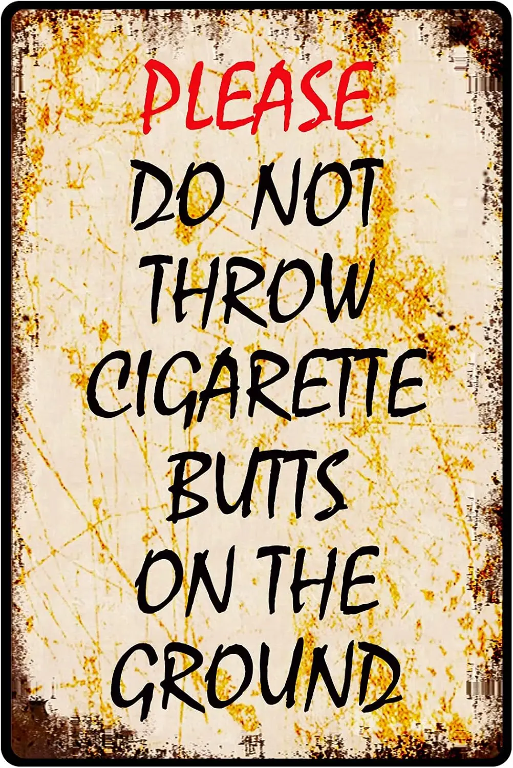 Tin Sign For Please Do Not Throw Cigarette Butts On The Ground Metal  Wall Decor Retro Sign-aluminum