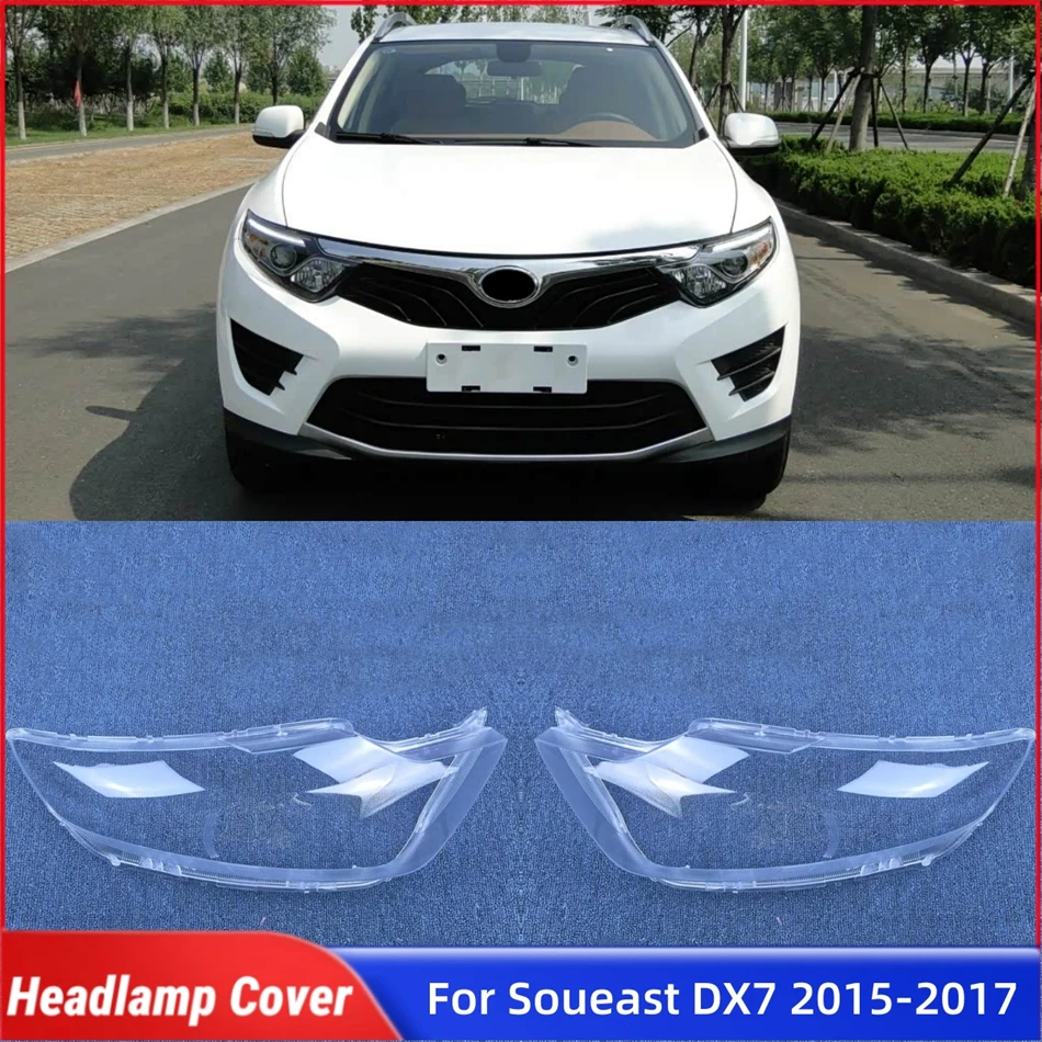 

For Soueast DX7 2015 2016 2017 Auto Accessories Lampshades Lamp Shell Headlight Cap Car Front Headlight Lens Cover Lights Shell