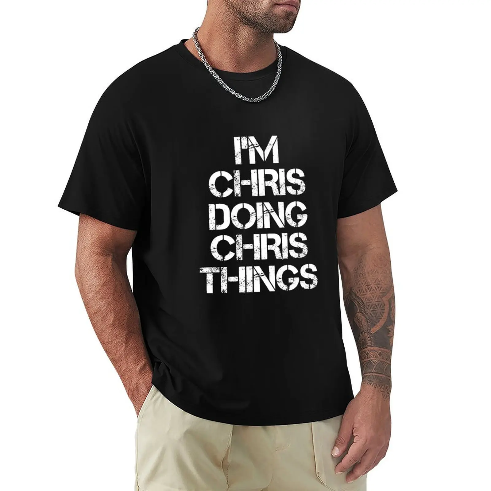 Chris Name T Shirt - I'm Chris Doing Chris Things Name Gift Item Tee T-Shirt Casual Simple Design Short Sleeve Shirt