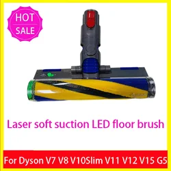 Original Laser floor Brush Dyson V11 V15 V10 V8 V7 V10 Ultra-thin V12 G5 Laser soft suction LED floor brush accessories