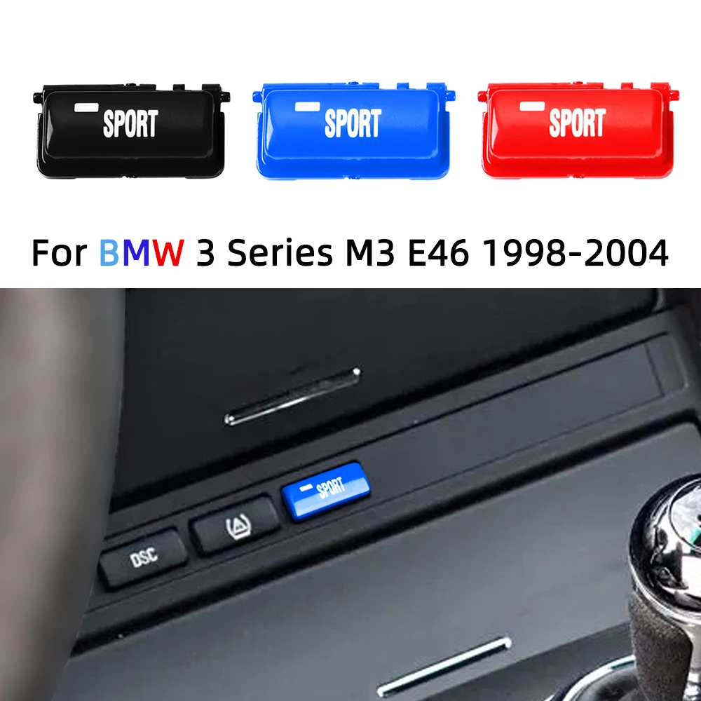 

Car Sport Mode Switch Button Replacement For BMW 3 Series M3 E46 1998-2004 Red Blue Black Auto Accessories Interior Cover