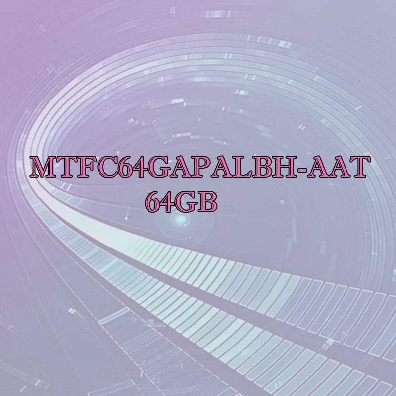 

JWC74 MTFC64GAPALBH-AAT 64GB Ordinary plastic shell
