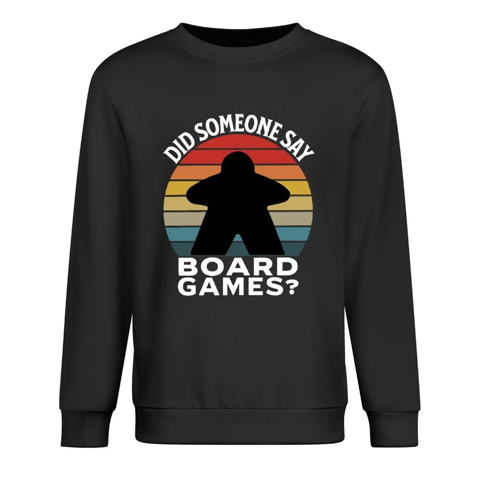 

Did Someone Say Board Games - Board Game Lover Pullover men's coat men's sweat-shirt anime clothing men sweatshirt