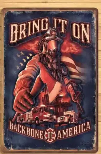 FIREFIGHTER METAL TIN SIGN BRING IT ON BACKBONE OF AMERICA GARAGE MAN CAVE ART sign sign