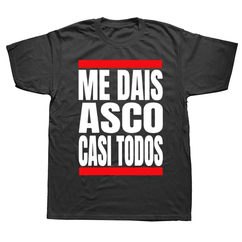 Me dais ASCO casi todos letter printed men's T shirt funny Spanish texts humor tee tops cotton unisex casual soft T shirts