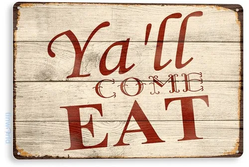 TIN SIGN Yall Come Eat Rustic Kitchen Cottage Cabin Farm Lake Beach House C063