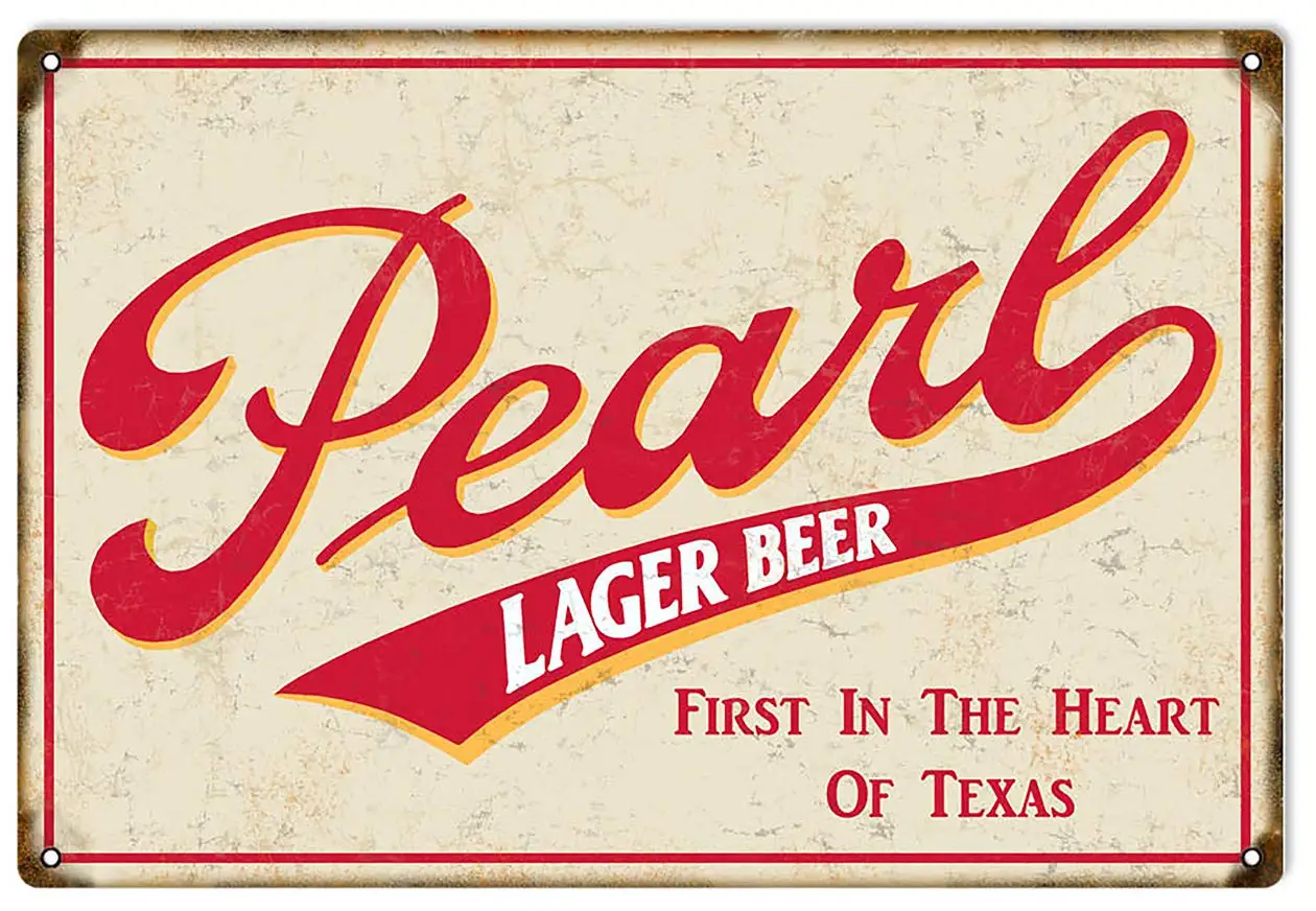 Pearl Lager Beer First In The Heart Of Texas Schild Blechschilder Vintage Dekor für Bars, Diner, Cafés, Kneipen Garage Home Wandkunst Poster