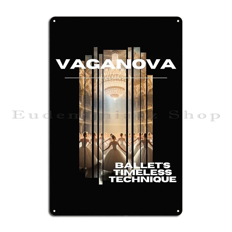 Vaganova Ballet S Timeless Techniques Metal Plaque Poster Party Design Pub Customized Funny Party Tin Sign Poster