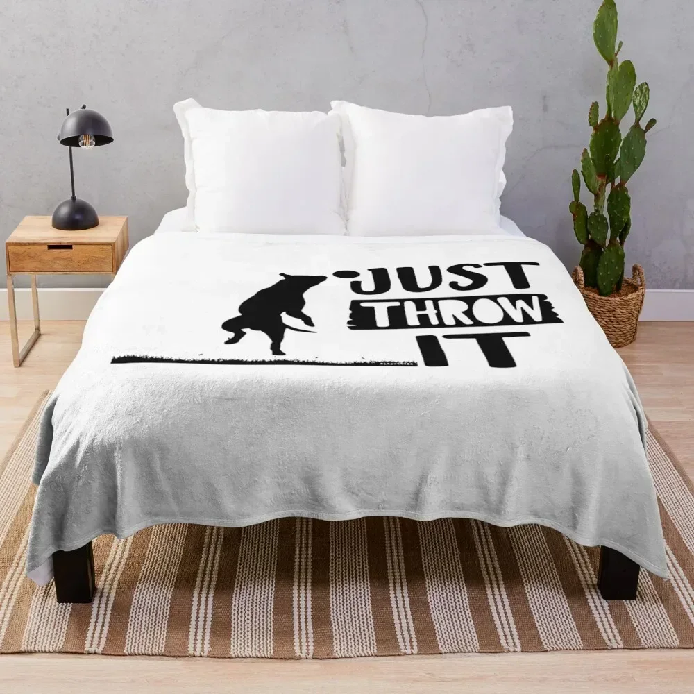 

just throw it Border Collie dogs lover, funny dogs Throw Blanket Sofa Quilt Sofas decorative Blankets