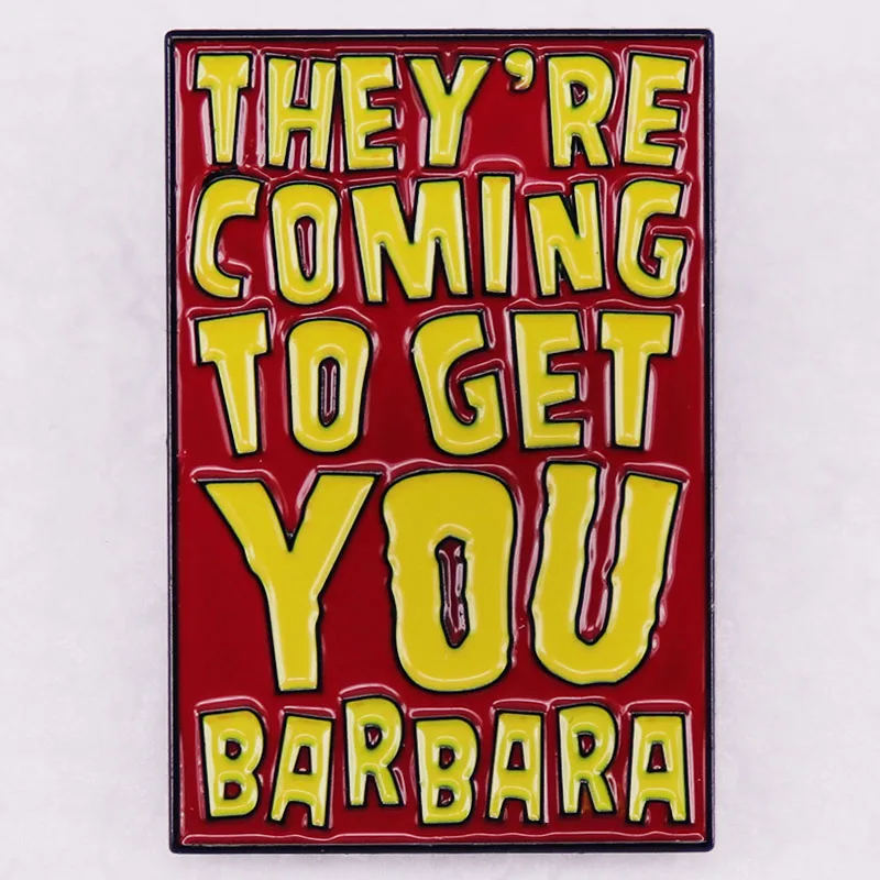 They're Coming To Get You Barbra Enamel Pin Badge The Horror Film Night of The Living Dead Science Fiction Movies Vintage Horror