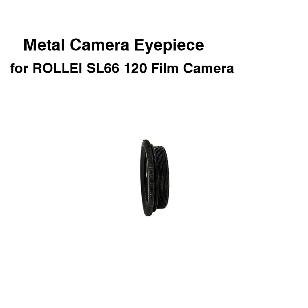 

Metal Eyecup Camera Eyepiece for ROLLEI SL66 120 Film Camera Photography Accessories