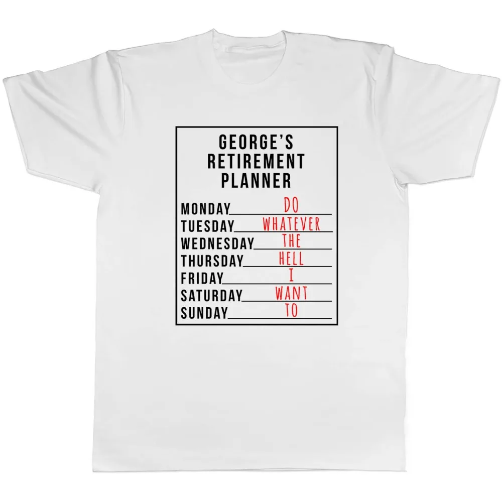 Funny George Retirement Planner T-Shirt Men Women Novelty Gift Loose Fit Casual Everyday Wear Cotton Short Sleeve Shirts