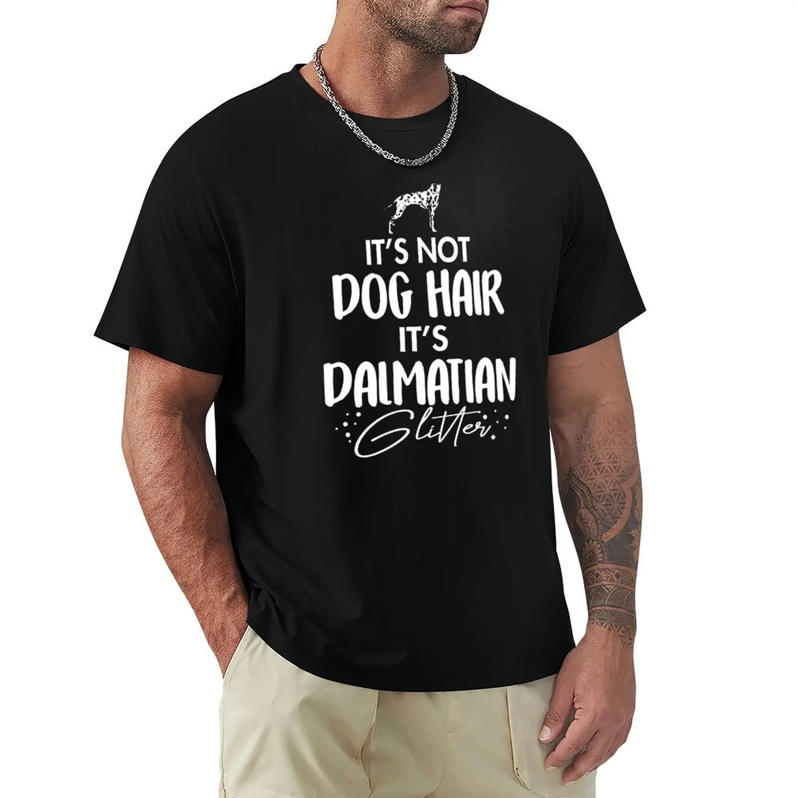 Its Not Dog Hair Its Dalmatian Glitter T-Shirt kawaii clothes man t shirt shirts for men graphic tees