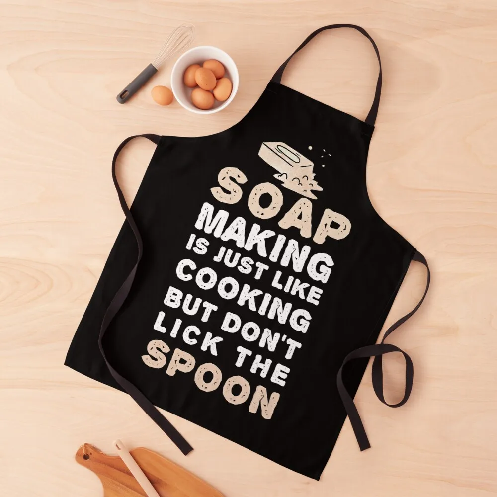 

Soap Making Is Just Like Cooking but Don't Lick the Spoon,funny Soap Apron