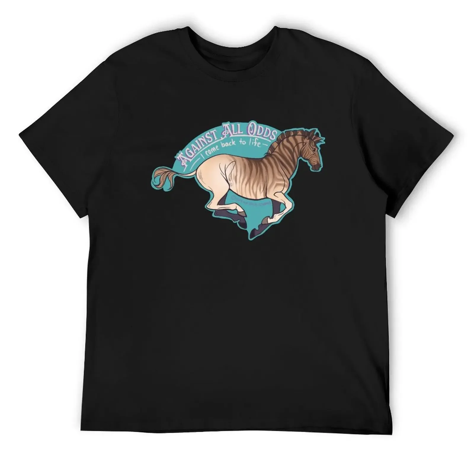 Quagga: Against All Odds ... I came back to life T-Shirt hippie clothes quick drying cheap stuff fitted t shirts for men