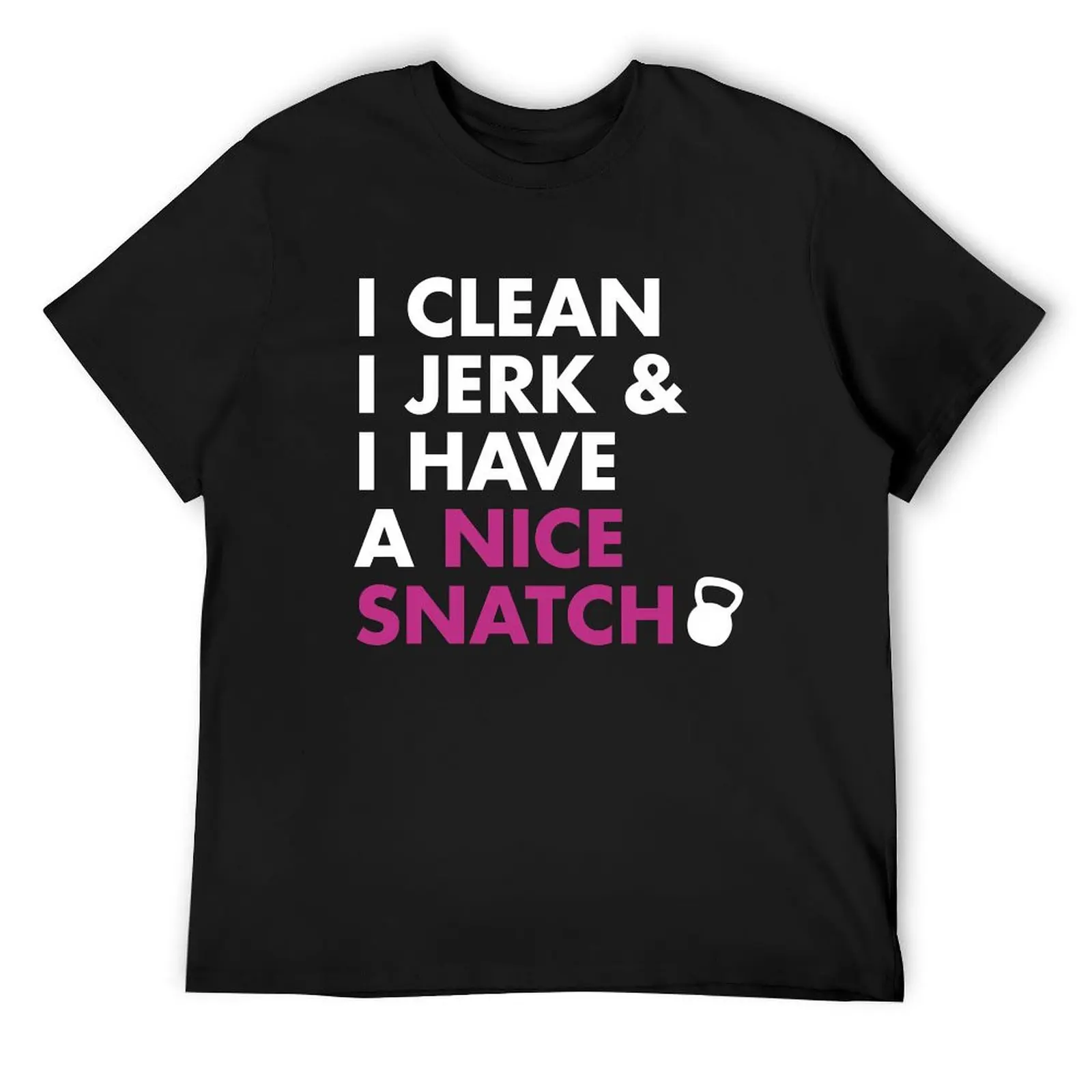 

I Clean I Jerk and I Have a Nice Snatch T-Shirt summer tops vintage graphic tee t shirts for men graphic