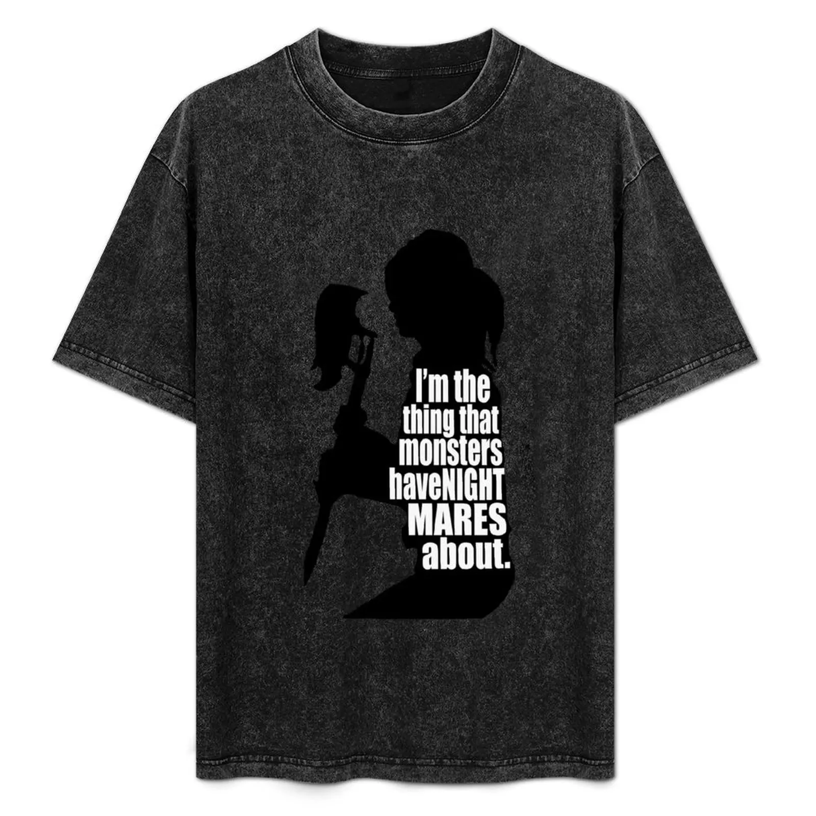 

I'm The Thing That Monsters Have Nightmares About - Buffy T-Shirt Plus Size All Match Tee Shirt