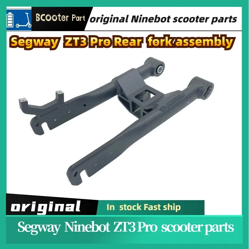 Original Rear Fork Assembly for Segway Ninebot ZT3 Pro Super Powerful Electric Scooter Rear Fork Replace Accessories