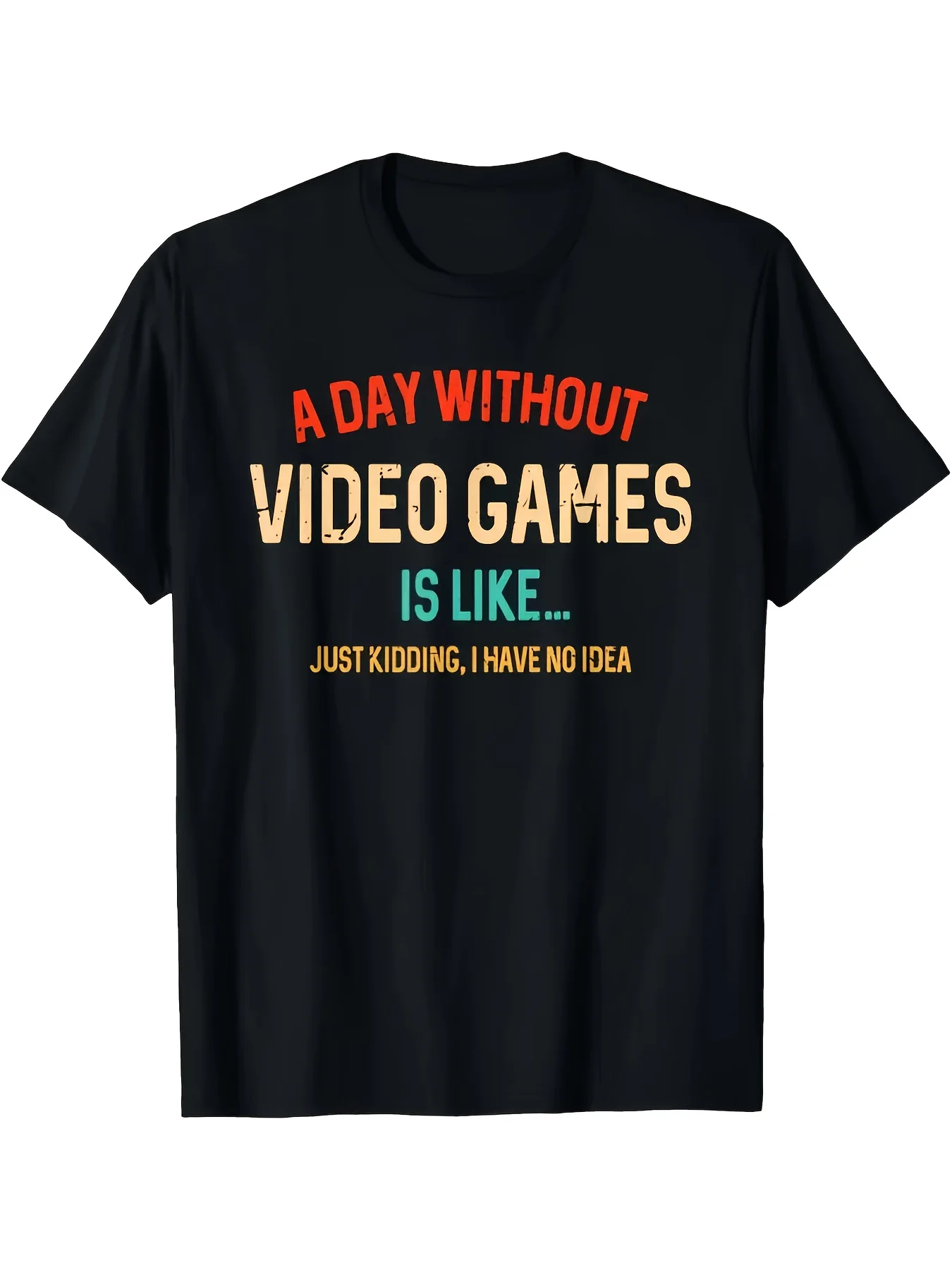 T-shirt humoristique sur les jeux vidéo pour adolescents et jeunes adultes - Une journée sans jeux, c'est comme... Slogan « Honnêtement, je ne sais pas quoi faire », design imprimé en 3D