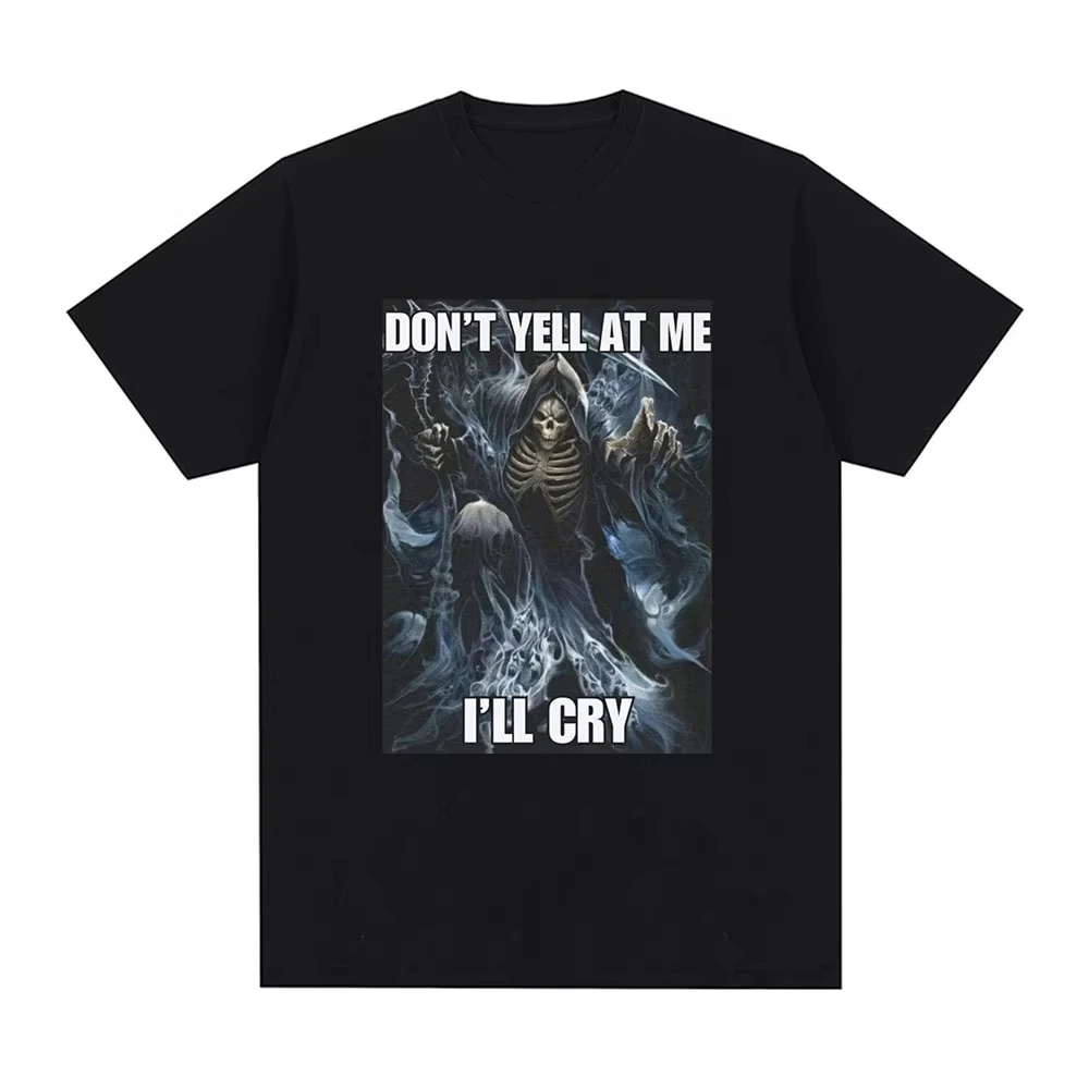 Don't Yell At Me I'll Cry Skeleton Skull Meme T-Shirt Women Vintage Hip Hop Gothic Short Sleeve T Shirt Cotton T-shirts Tops