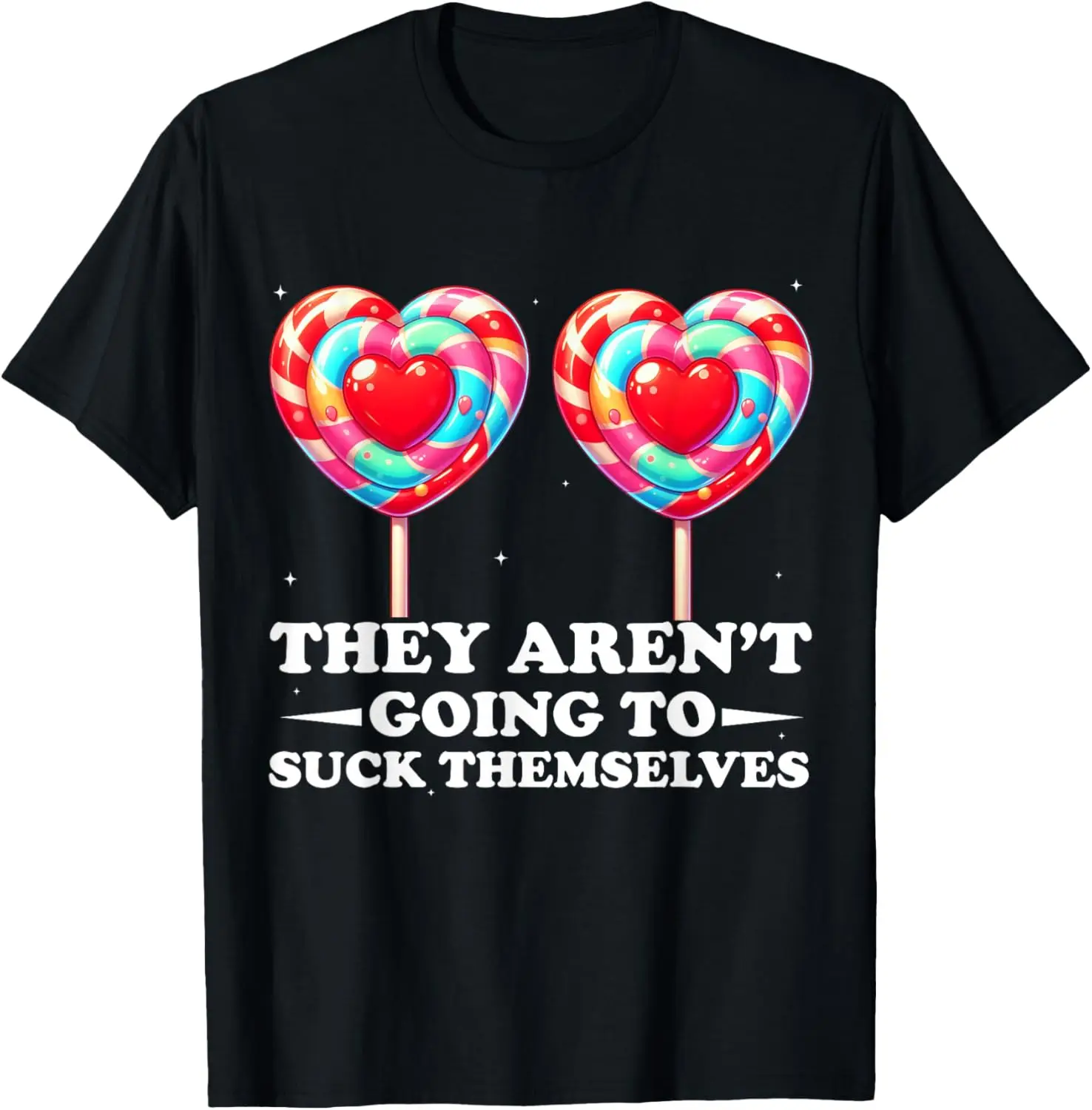 They Aren't Going To Suck Themselves Funny Inappropriate T-Shirt 100% Cotton Trendy Y2K Short-Sleeve Tee-Soft, Quick-Drying,