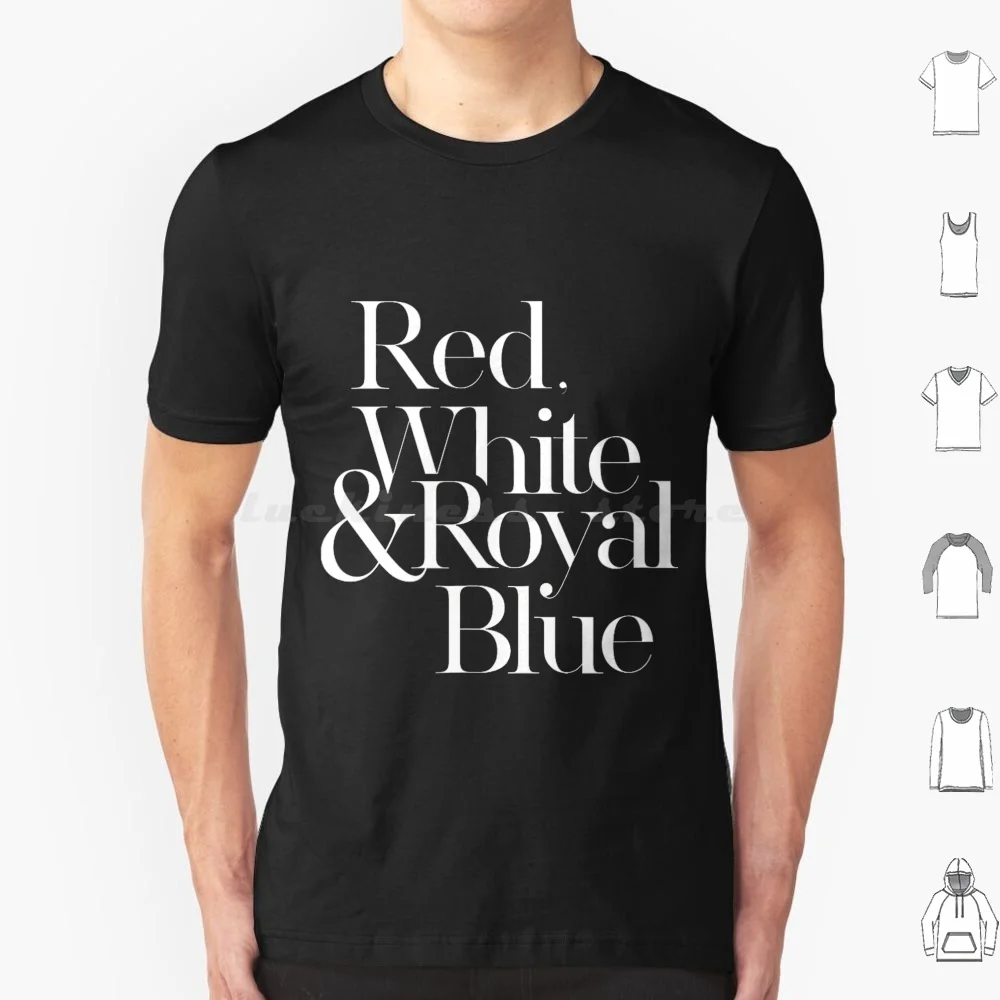 Red , White & Royal Blue T Shirt Men Women Kids 6xl Red White And Royal Blue Rwrb Alex And Henry Alex Claremont Diaz Henry Fox