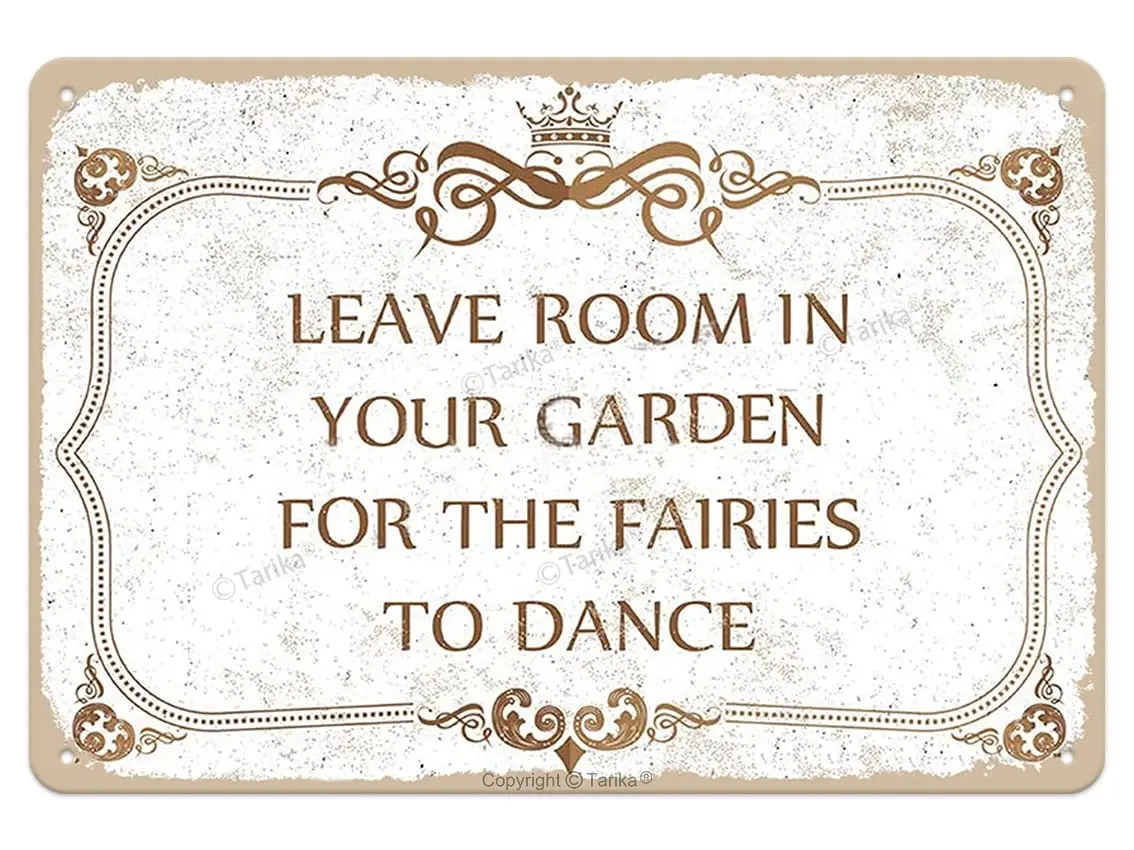 Leave Room in Your Garden for The Fairies to Dance  Tin Retro Look Decoration Art Sign for Home Kitchen Bathroom Farm Garden Gar