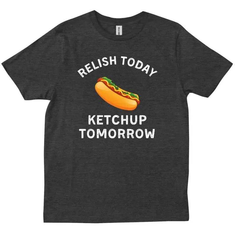 Relish Today Ketchup mañana Hot Dog BBQ divertido dicho amigos camiseta