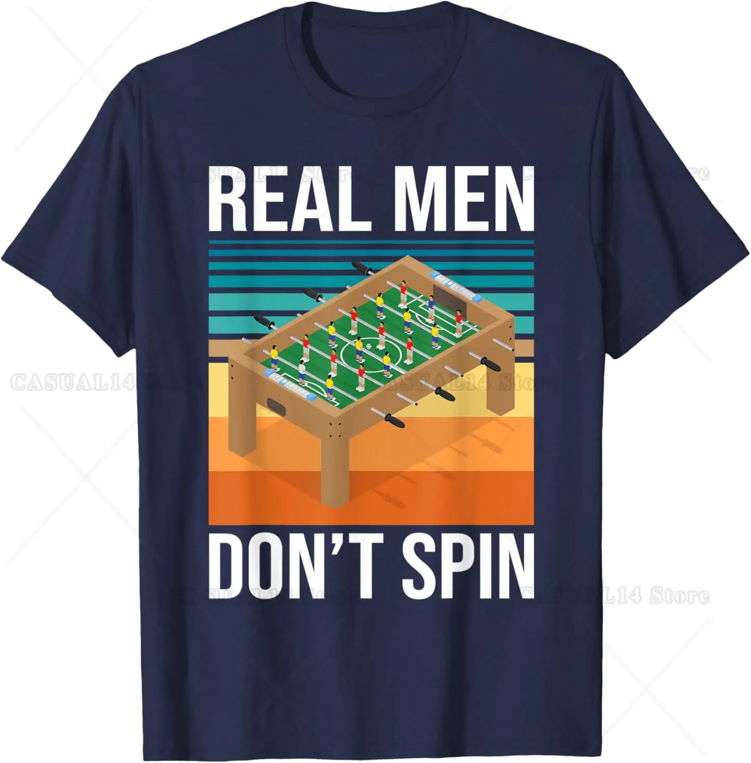 Real Men Don't Spin Foosball Player Table Football Soccer T-Shirt Unisex Cotton Short Sleeve COTTON