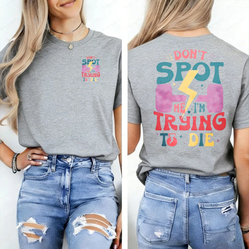 Unisex Soft Cotton Y2K Top Don’t Spot Me I’m Trying To Die Gym Graphic Tee for Workout Training Outdoor Daily Casual Sizes