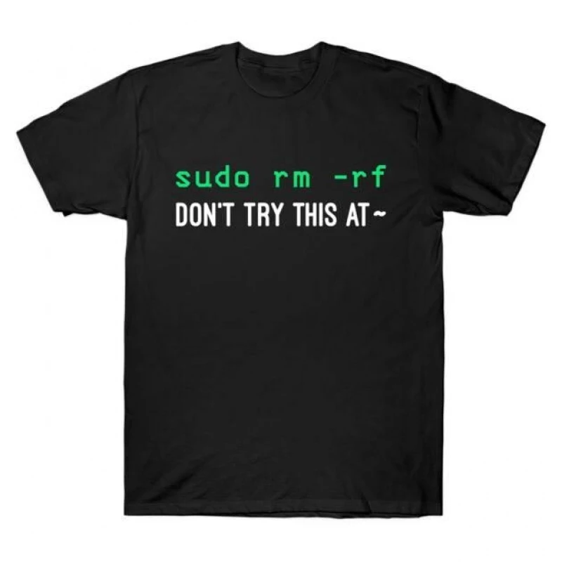 

0414 sudo rm -rf Dont try this at - Funny Developer Gift t shirt for Software Engineer Graphic clothes 100% cotton All size Top