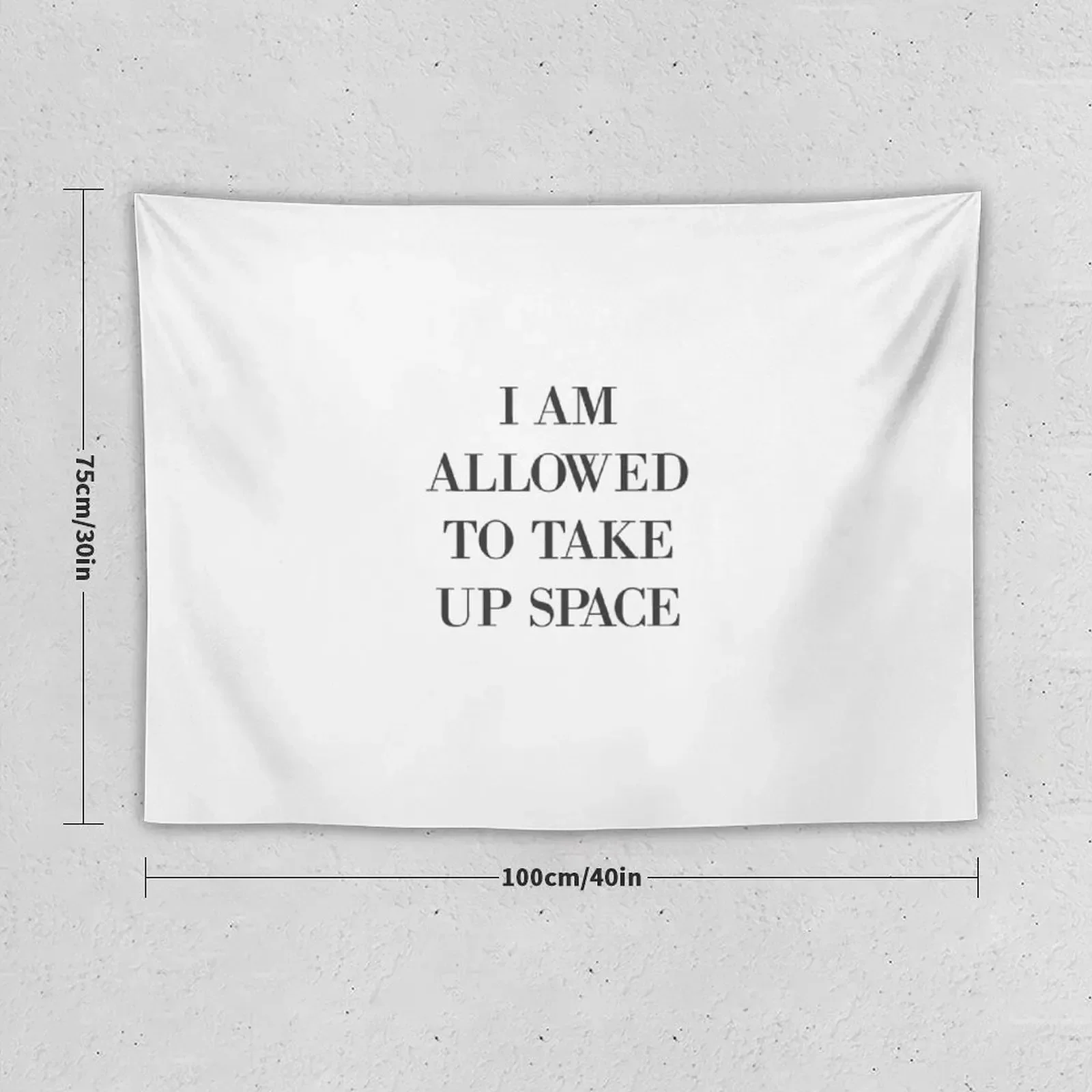 I Am Allowed To Take Up Space Tapestry Decorative Paintings Wallpaper Tapestry