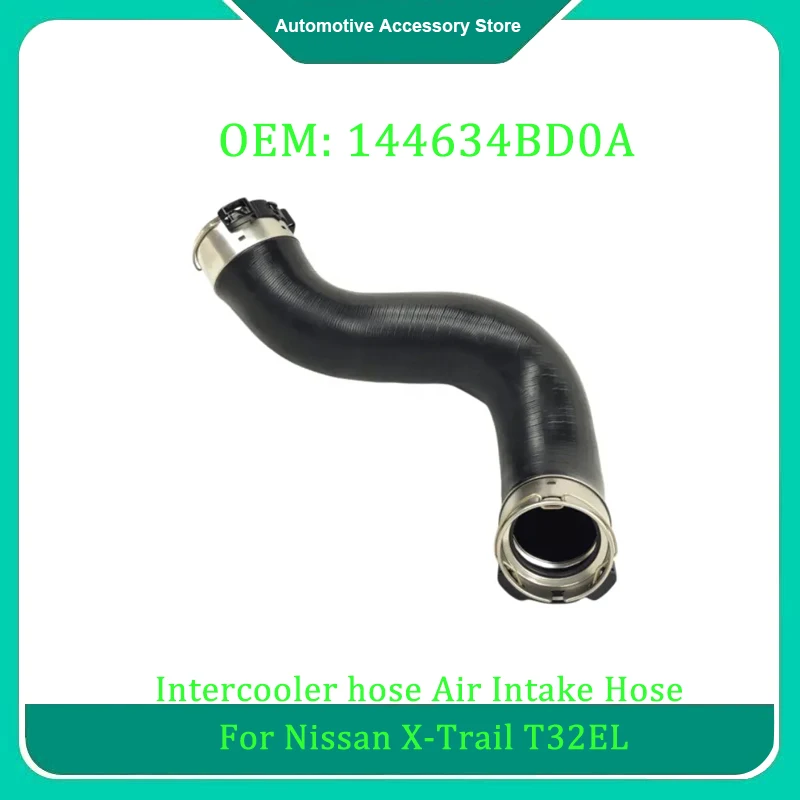 

144634BD0A 1Piece Car Intercooler Water Pipe Air Intake Hose for Nissan X-Trail T32EL Car Accessories