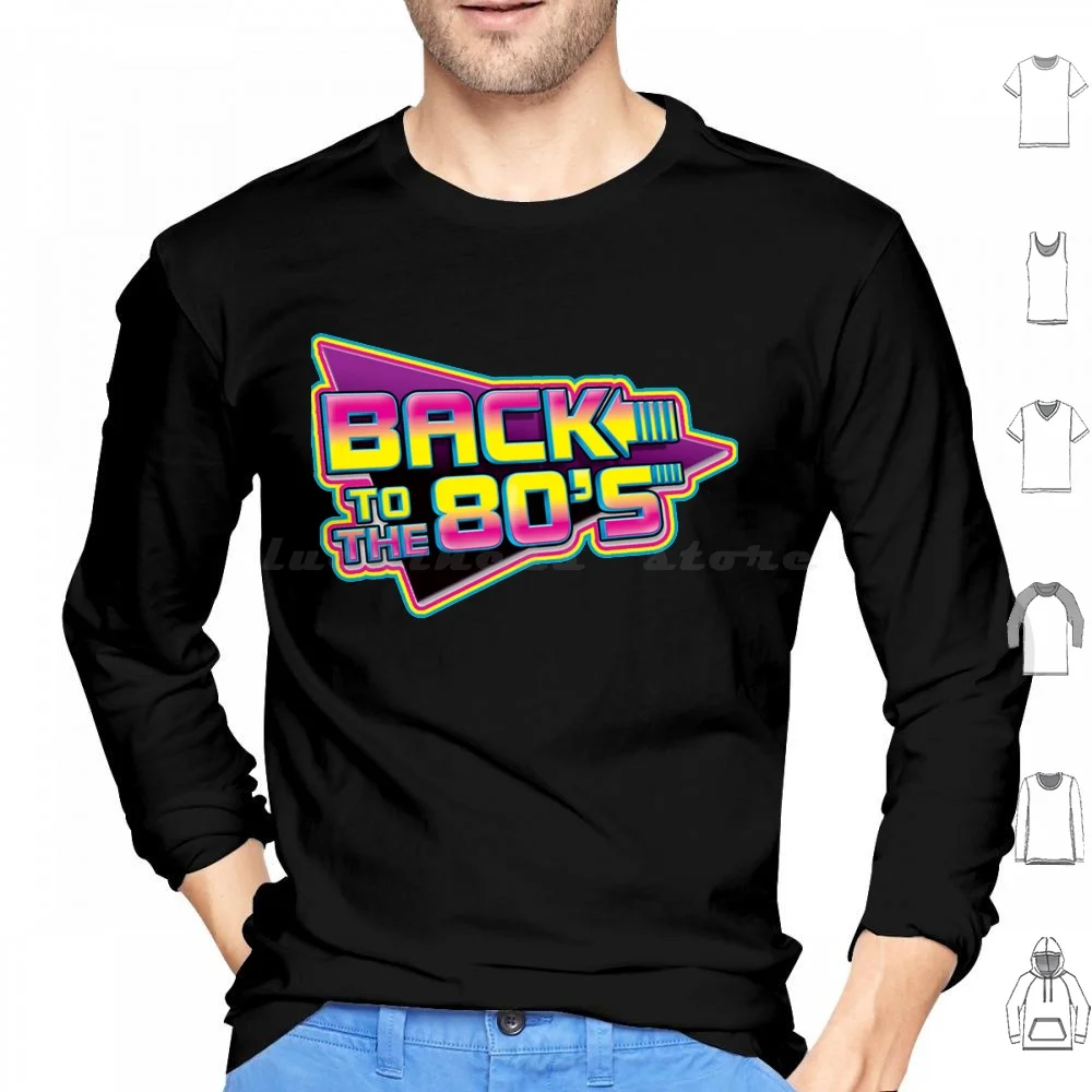 Back To The 80'S Hoodies Long Sleeve Vintage Retro Fashion Love 70S Oldschool Music Classic Horror Pomona Friends