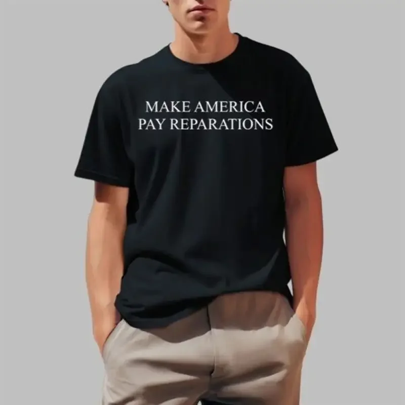 Make America Pay Reparations T Shirt 2025 Size S To 5Xl