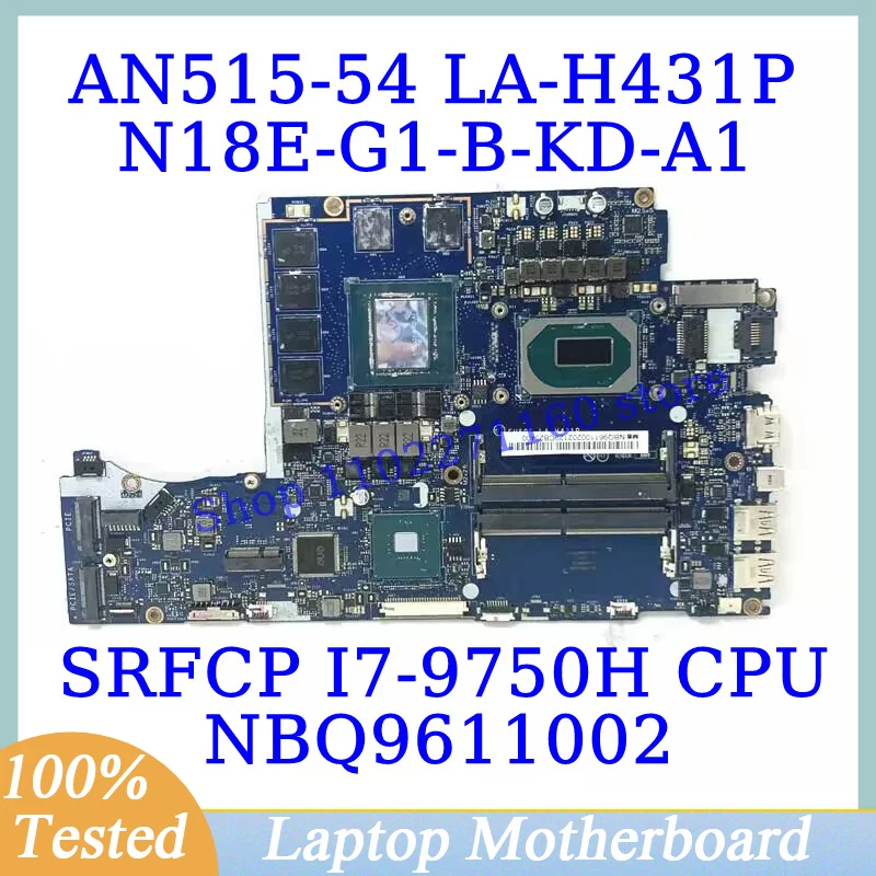 LA-H431P For Acer AN515-54 With SRFCP I7-9750H CPU NBQ9611002 Laptop Motherboard N18E-G1-B-KD-A1 RTX2060 100% Fully Working Well