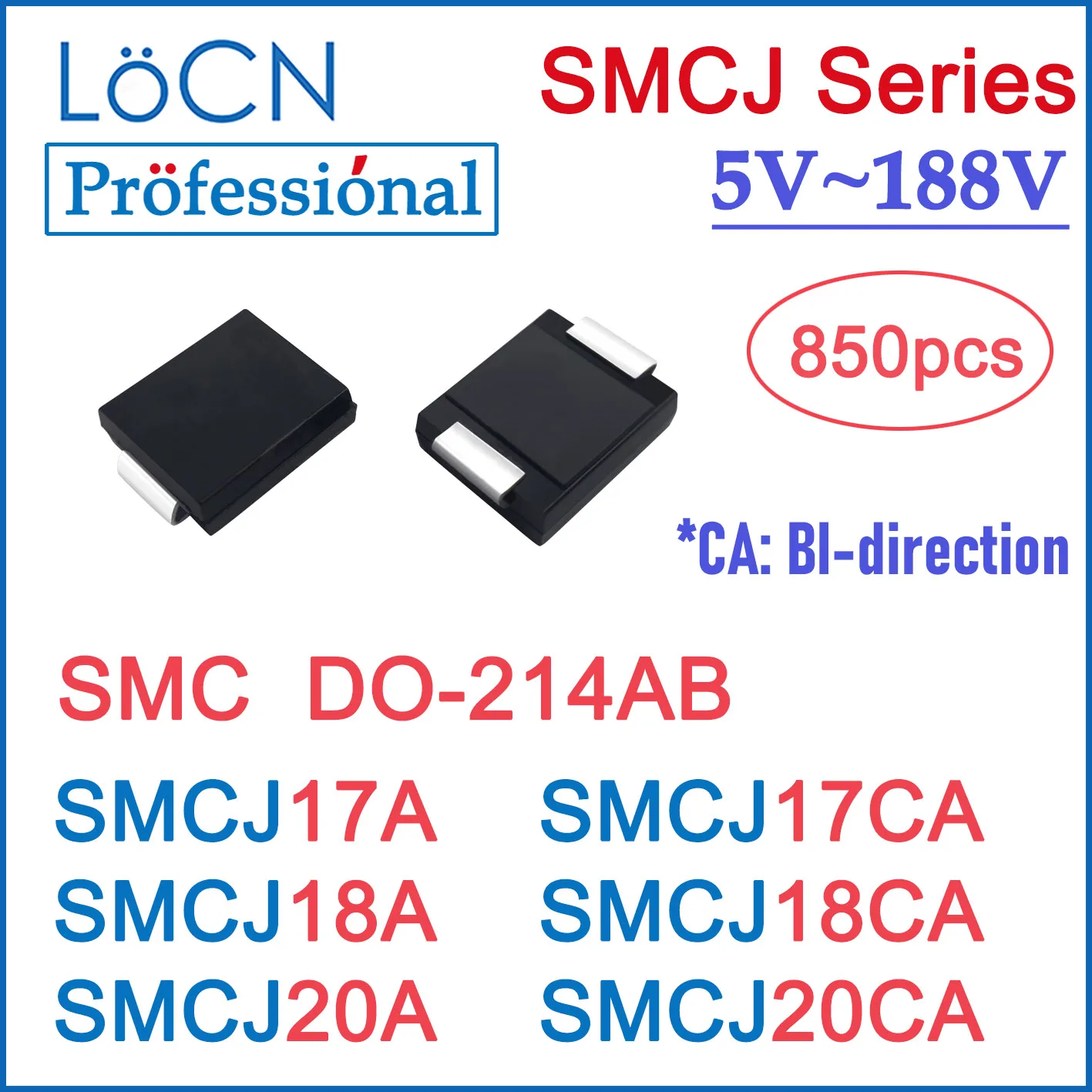 850PCS TVS DIODE SMC SMCJ SMCJ17A SMCJ17CA SMCJ18A SMCJ18CA SMCJ20A SMCJ20CA DO214AB DO-214AB 17V 18V 20V High Quality LOCN REEL