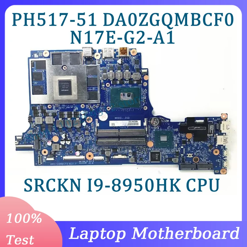 

DA0ZGQMBCF0 With SRCKN I9-8950HK CPU Mainboard For Acer PH517-51 Laptop Motherboard N17E-G2-A1 GTX1070 100% Tested Working Well