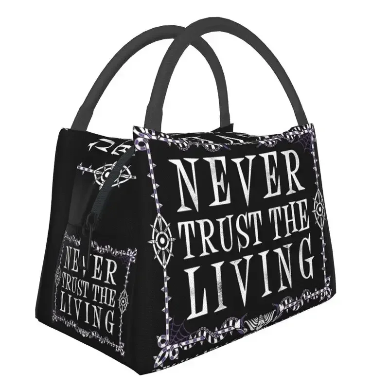 Never Trust The Living Insulated Lunch Bags for Women Waterproof Goth occulto Halloween Witch Quote Thermal Cooler Bento Box