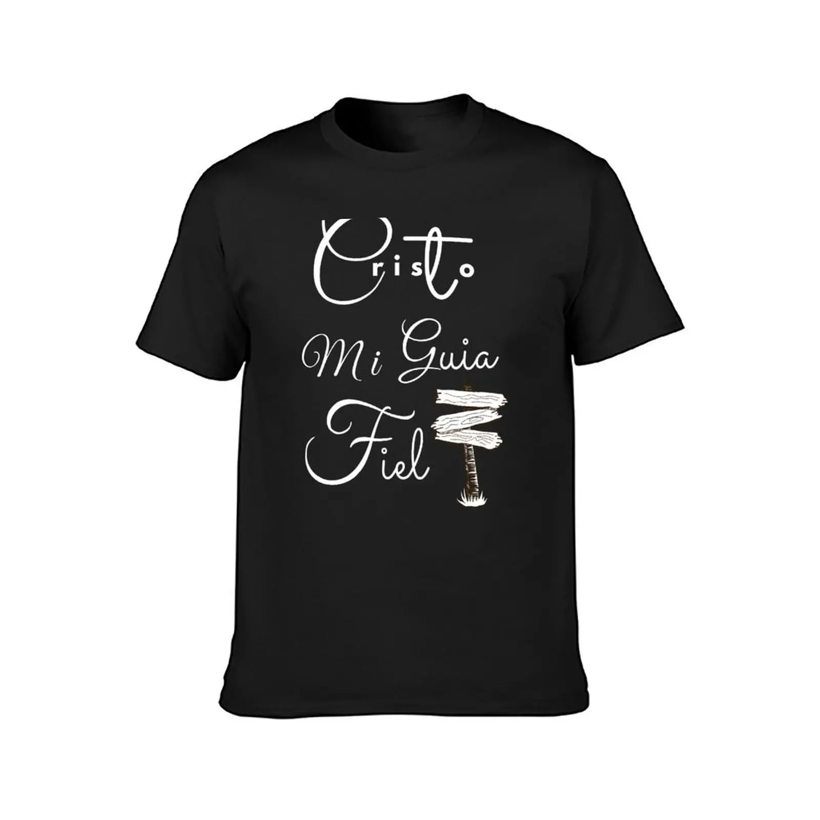 Cristo Mi Guia Fiel T-Shirt quick-drying customizeds black t shirts for men