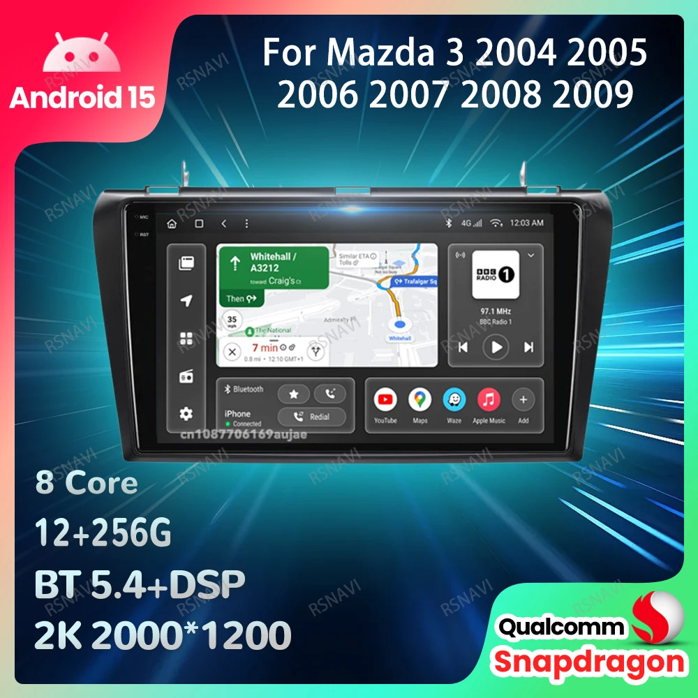 

Car Radio Android 15 For Mazda 3 2004 2005 2006 2007 2008 2009 GPS Qualcomm 5G WIFI Viedo Player 4G LTE Navigation Autoradio DVD