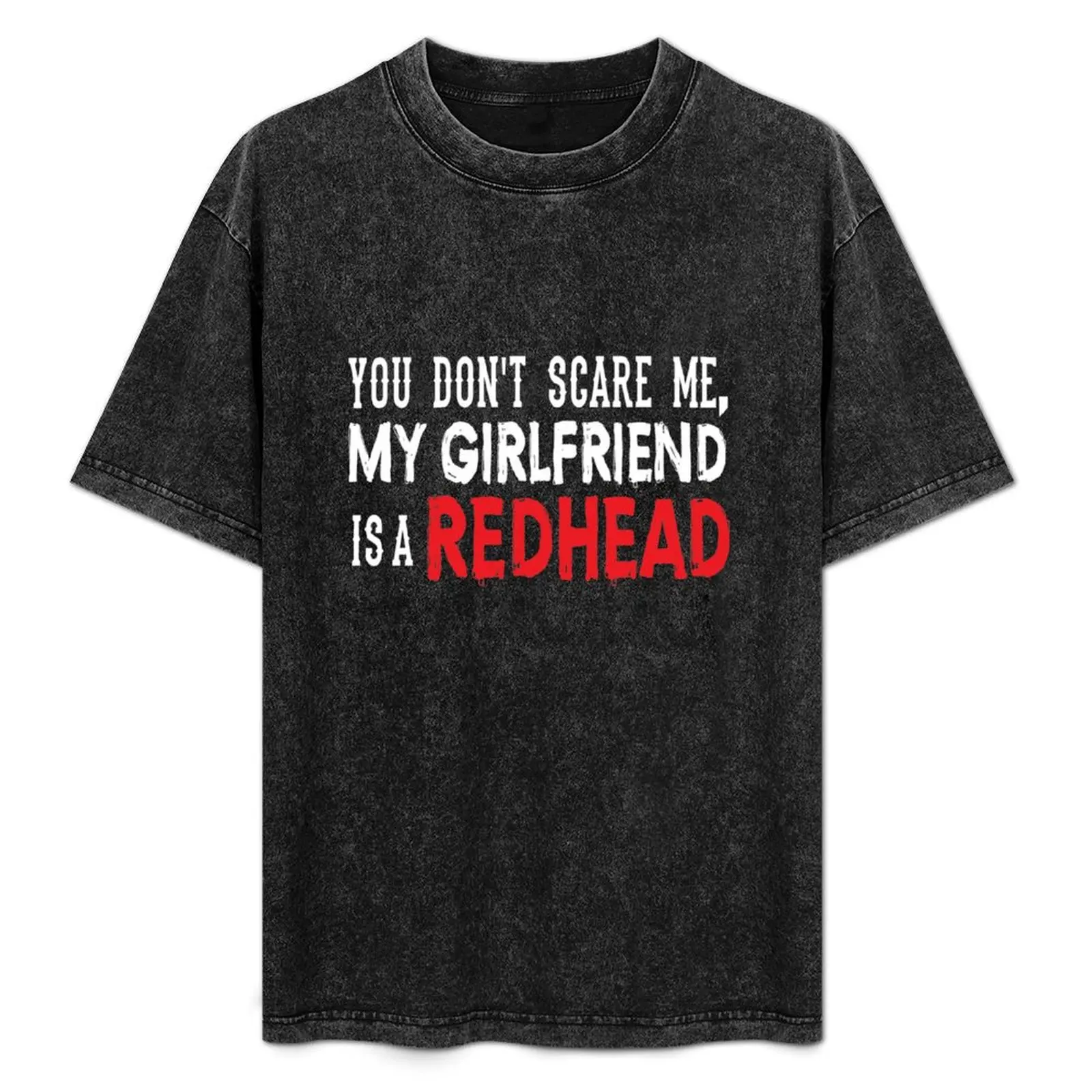 

You don't scare me my Girlfriend is a redhead-Ginger Pride T-Shirt Basic Lightweight Short Sleeve Tee