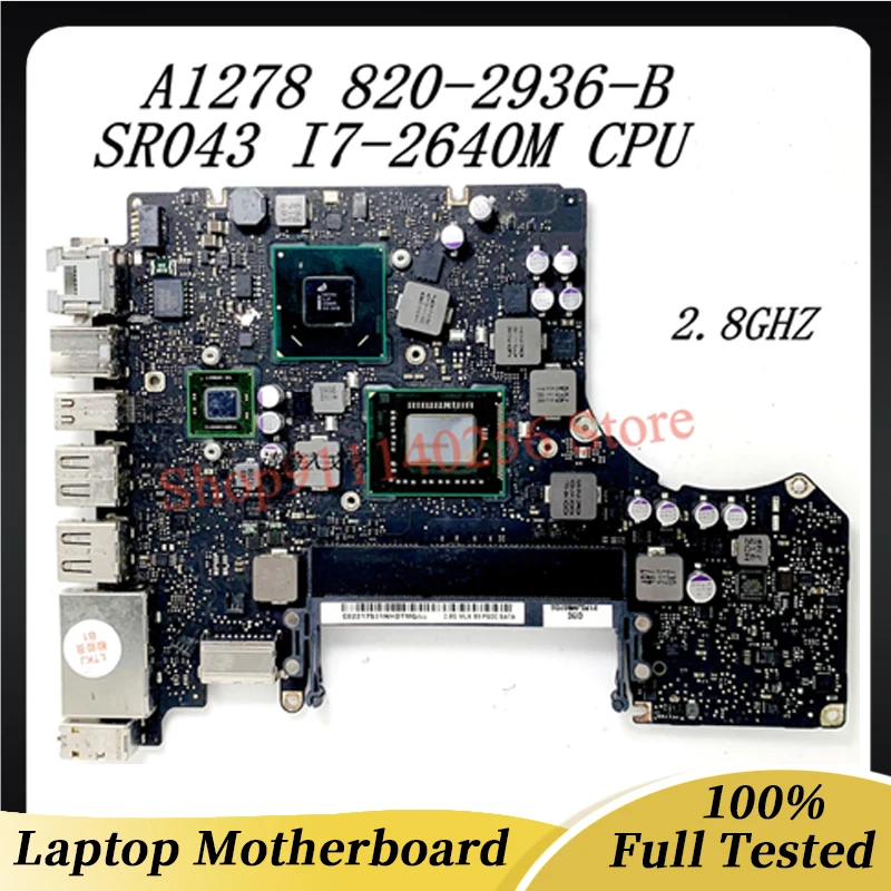 Mainboard 820-2936-B 2.8GHz For APPLE A1278 Laptop Motherboard With SR043 I7-2640M CPU SLJ4P HM65 100% Full Working Well