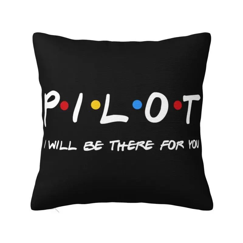 Pilot Gifts I'll Be There For You Pillow Case Home Decor Nordic Fighter Airplane Aviation Chair Cushion Square Pillowcase
